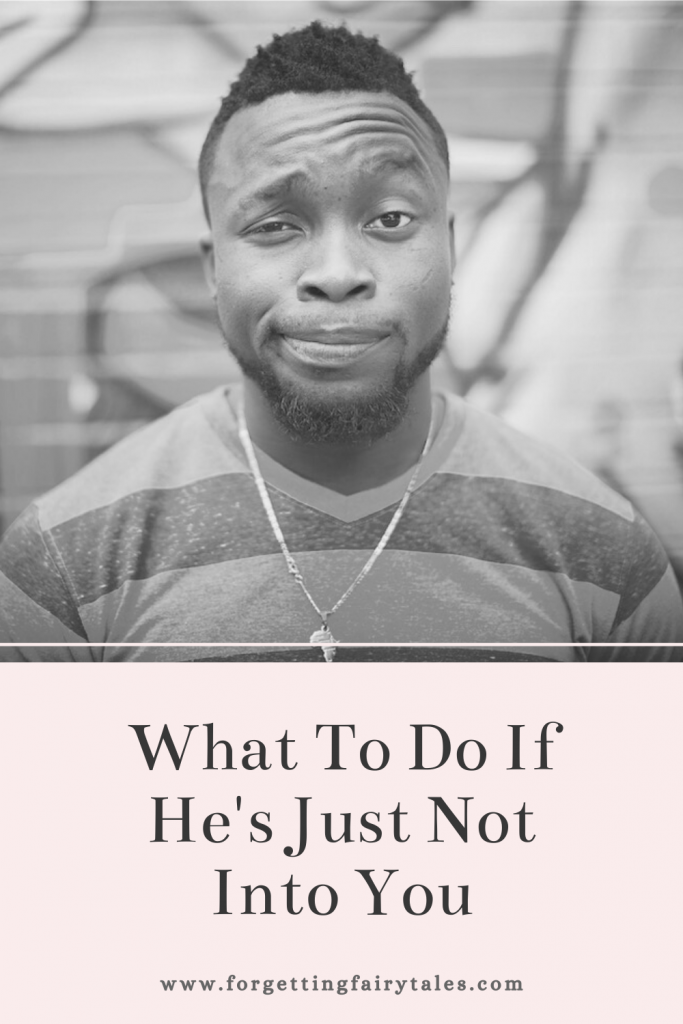 What To Do If He’s Just Not Into You