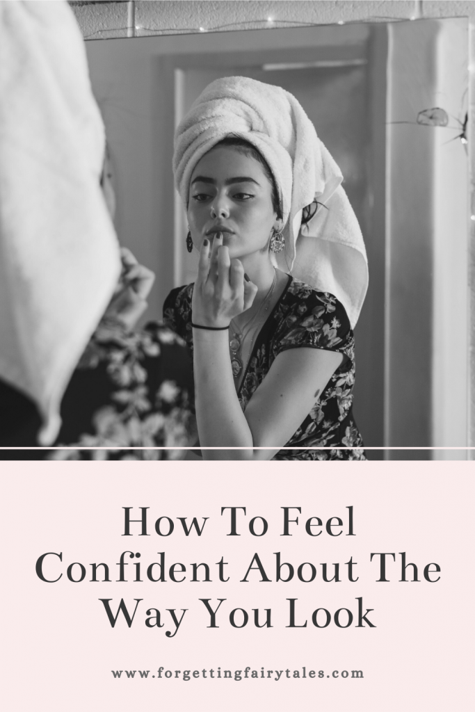 Feel Confident About The Way You Look