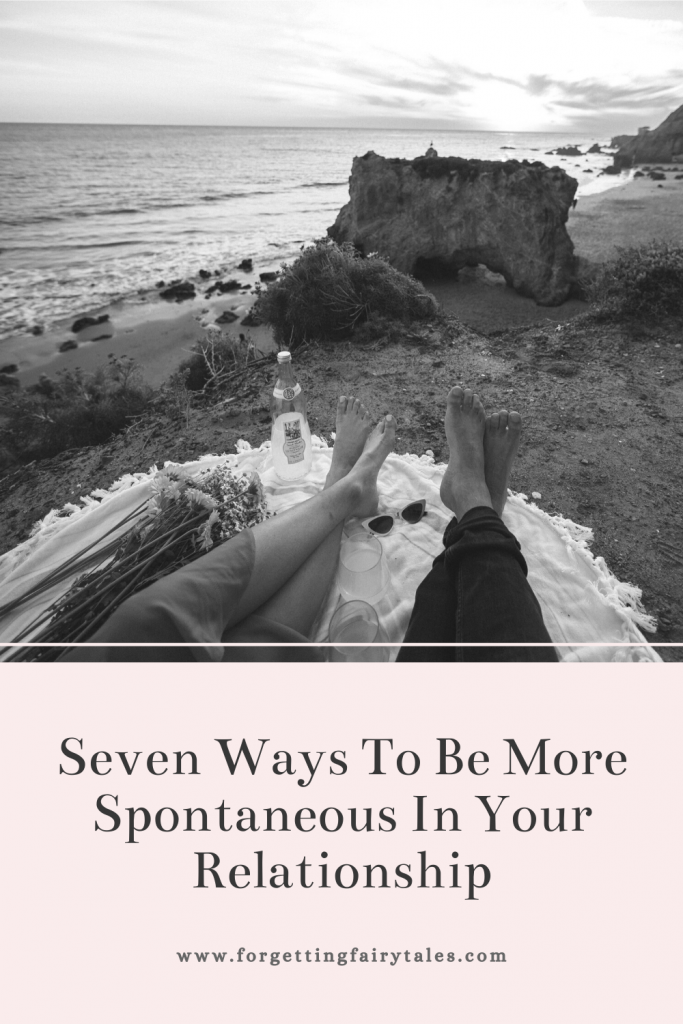 Be More Spontaneous In Your Relationship