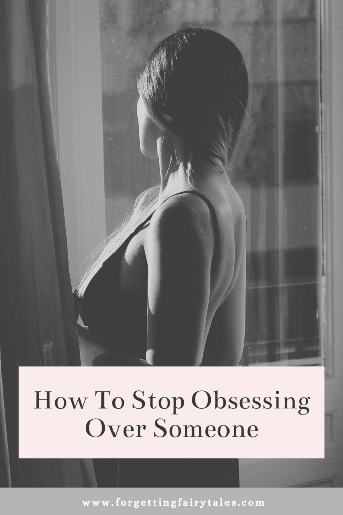 How To Stop Obsessing Over Someone