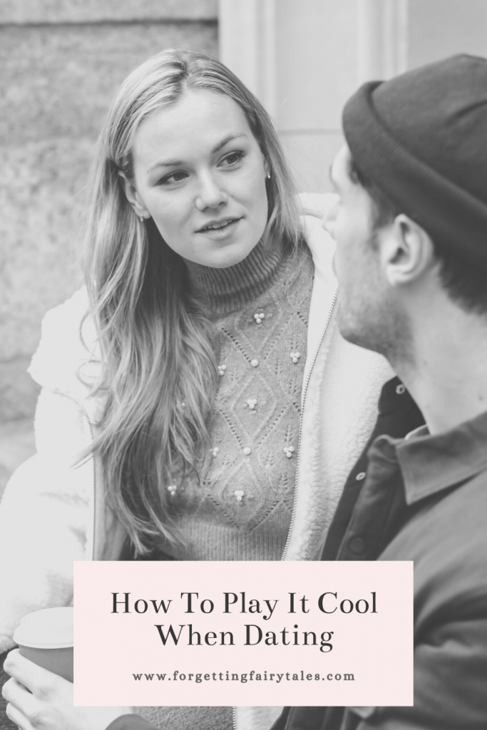 How To Play It Cool When Dating
