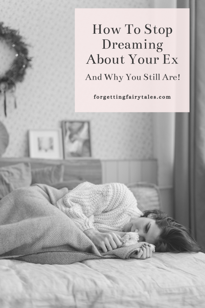 How To Stop Dreaming About Your Ex