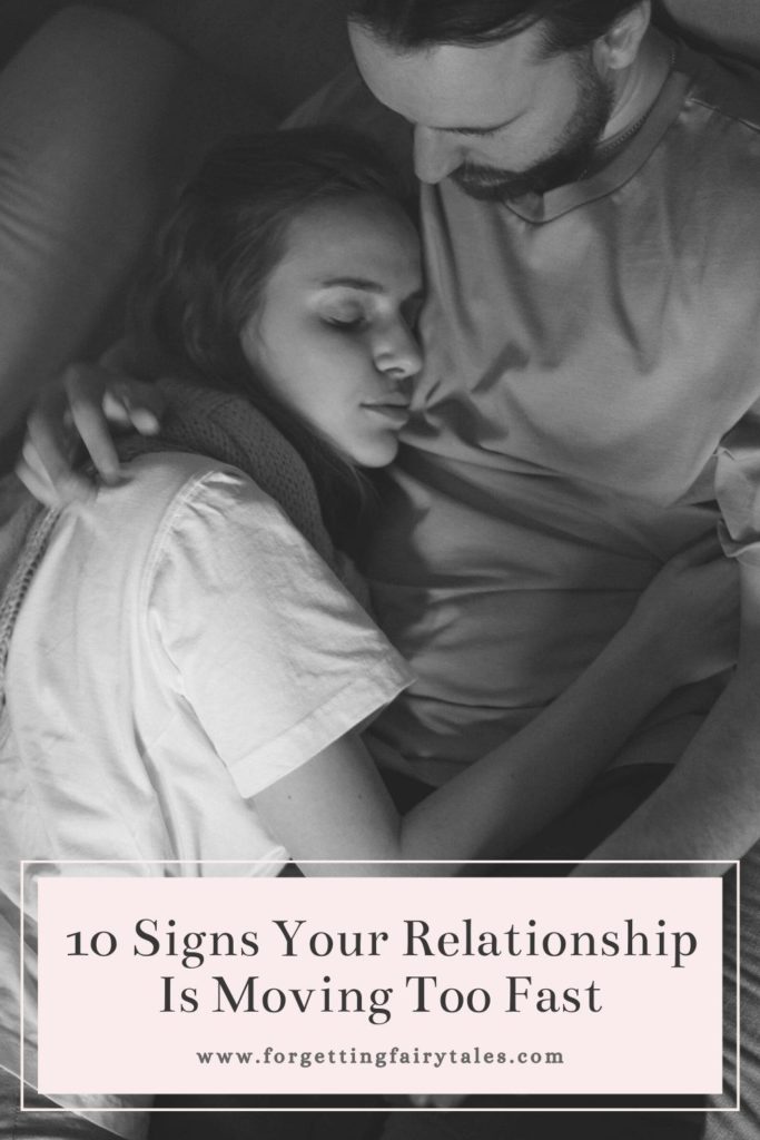 10 Signs Your Relationship Is Moving Too Fast