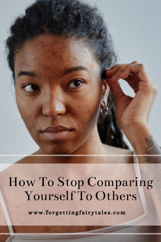How To Stop Comparing Yourself To Others 