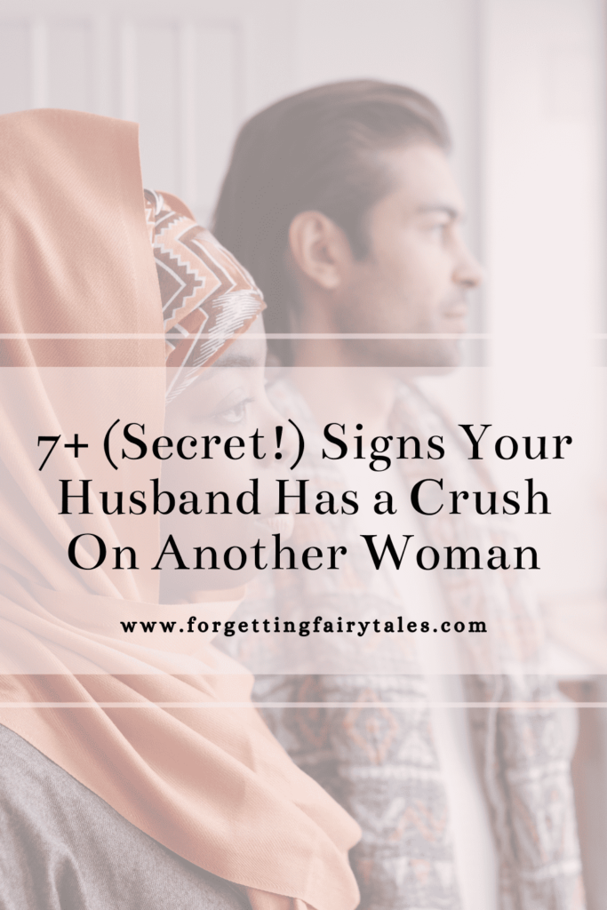 7+ (Secret!) Signs Your Husband Has a Crush On Another Woman