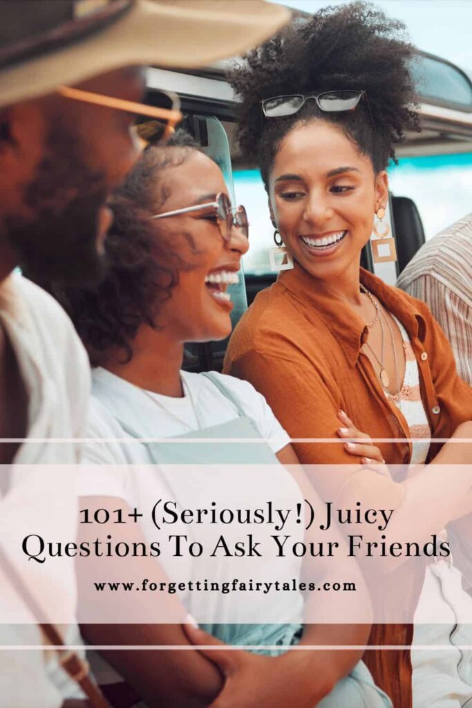 juicy questions to ask your friends